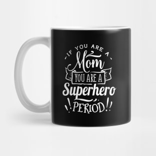 If You Are A Mom Mothers Day Gift Mug